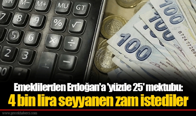 Emeklilerden Erdoğan'a 'yüzde 25' mektubu: 4 bin lira seyyanen zam istediler