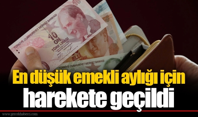 En düşük emekli aylığı için harekete geçildi