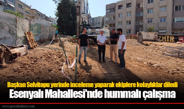 Esenyalı Mahallesi'nde hummalı çalışma