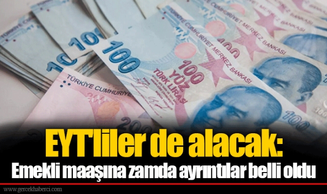 EYT'liler de alacak: Emekli maaşına zamda ayrıntılar belli oldu
