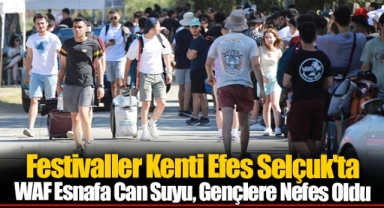 Festivaller Kenti Efes Selçuk'ta WAF Esnafa Can Suyu, Gençlere Nefes Oldu
