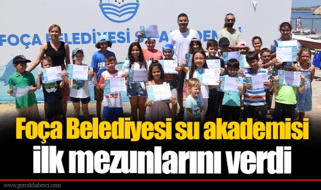 Foça Belediyesi su akademisi ilk mezunlarını verdi