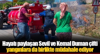 Hayatı paylaşan Sevil ve Kemal Duman çifti yangınlara da birlikte müdahale ediyor
