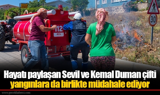 Hayatı paylaşan Sevil ve Kemal Duman çifti yangınlara da birlikte müdahale ediyor