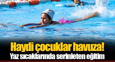 Haydi çocuklar havuza! Yaz sıcaklarında serinleten eğitim