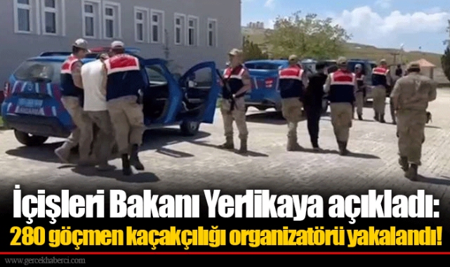 İçişleri Bakanı Yerlikaya açıkladı: 280 göçmen kaçakçılığı organizatörü yakalandı!