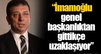 İmamoğlu genel başkanlıktan gittikçe uzaklaşıyor