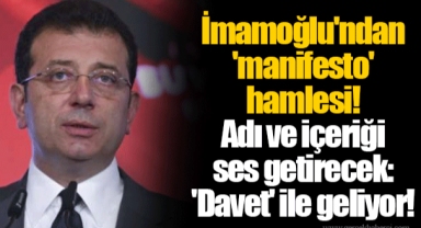 İmamoğlu'ndan 'manifesto' hamlesi! Adı ve içeriği ses getirecek: 'Davet' ile geliyor!