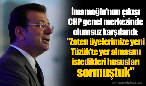 İmamoğlu'nun çıkışı CHP genel merkezinde olumsuz karşılandı: "Zaten üyelerimize yeni Tüzük’te yer almasını istedikleri hususları sormuştuk"