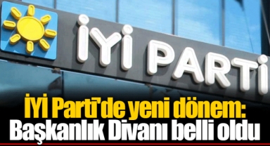 İYİ Parti'de yeni dönem: Başkanlık Divanı belli oldu