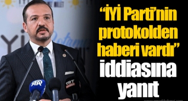 “İYİ Parti’nin protokolden haberi vardı” iddiasına yanıt
