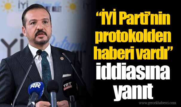 “İYİ Parti’nin protokolden haberi vardı” iddiasına yanıt
