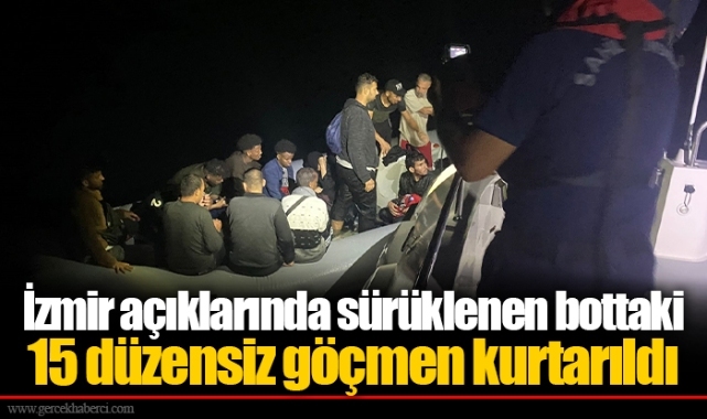 İzmir açıklarında sürüklenen bottaki 15 düzensiz göçmen kurtarıldı