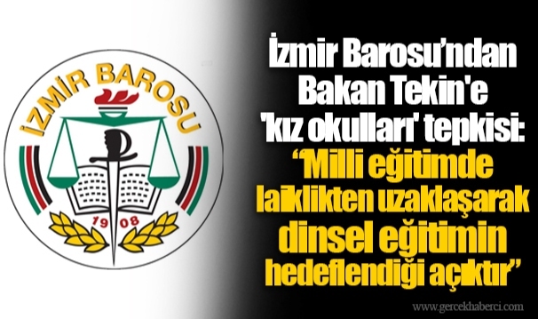 İzmir Barosu’ndan Bakan Tekin'e 'kız okulları' tepkisi: “Milli eğitimde laiklikten uzaklaşarak dinsel eğitimin hedeflendiği açıktır”