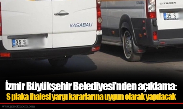 İzmir Büyükşehir Belediyesi’nden açıklama: S plaka ihalesi yargı kararlarına uygun olarak yapılacak