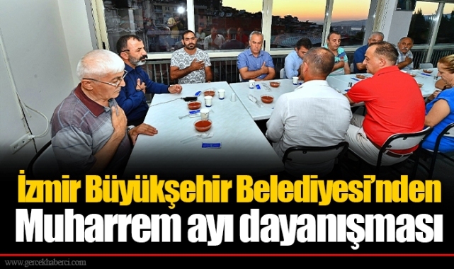 İzmir Büyükşehir Belediyesi’nden Muharrem ayı dayanışması