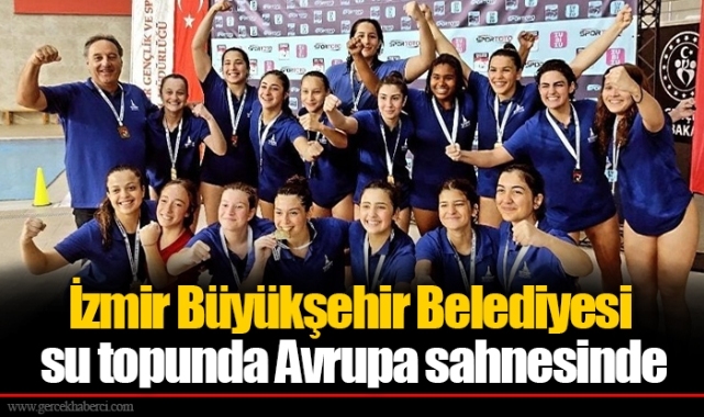 İzmir Büyükşehir Belediyesi su topunda Avrupa sahnesinde