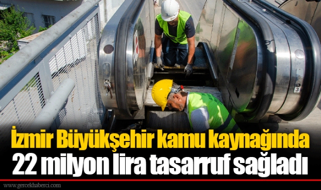 İzmir Büyükşehir kamu kaynağında 22 milyon lira tasarruf sağladı
