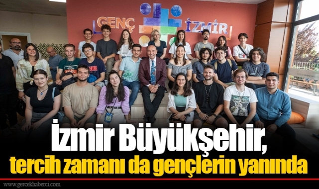 İzmir Büyükşehir, tercih zamanı da gençlerin yanında