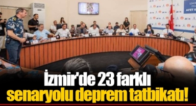 İzmir'de 23 farklı senaryolu deprem tatbikatı!