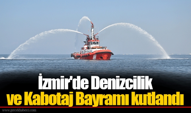 İzmir'de Denizcilik ve Kabotaj Bayramı kutlandı