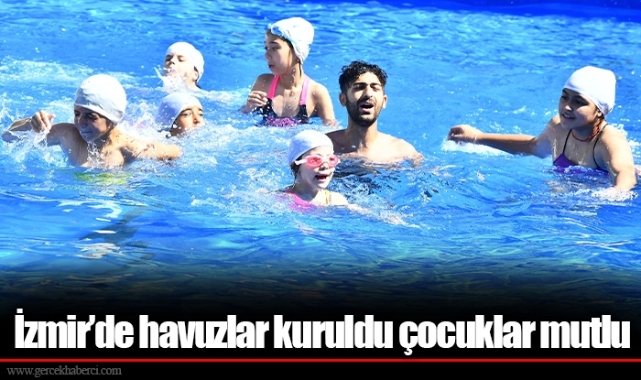 İzmir’de havuzlar kuruldu çocuklar mutlu