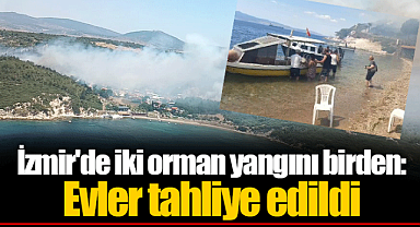 İzmir'de iki orman yangını birden: Evler tahliye edildi