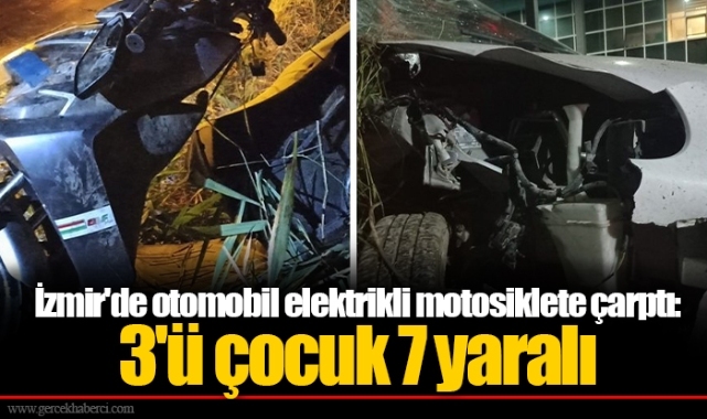 İzmir'de otomobil elektrikli motosiklete çarptı: 3'ü çocuk 7 yaralı