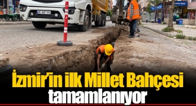 İzmir’in ilk Millet Bahçesi tamamlanıyor