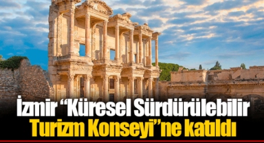 İzmir “Küresel Sürdürülebilir Turizm Konseyi”ne katıldı