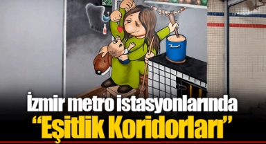 İzmir metro istasyonlarında “Eşitlik Koridorları”
