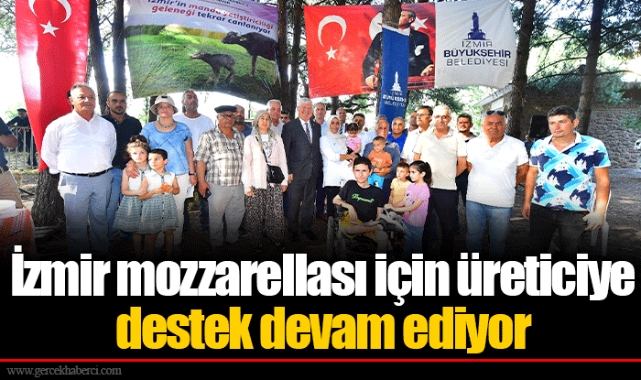 İzmir mozzarellası için üreticiye destek devam ediyor