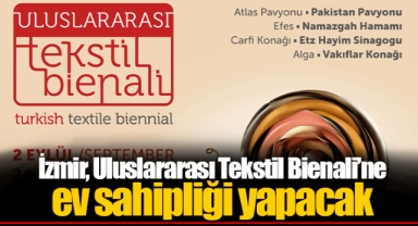 İzmir, Uluslararası Tekstil Bienali’ne ev sahipliği yapacak