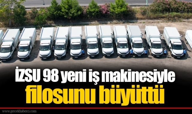 İZSU 98 yeni iş makinesiyle filosunu büyüttü