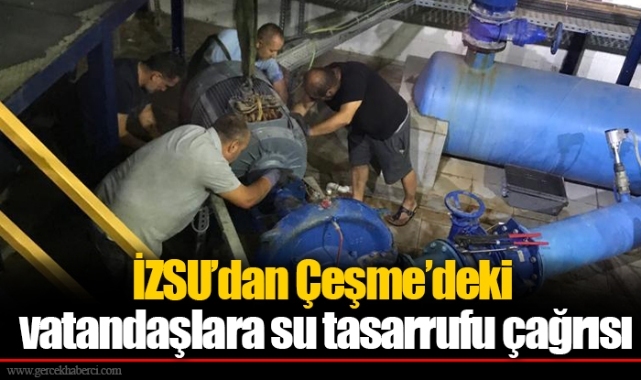İZSU’dan Çeşme’deki vatandaşlara su tasarrufu çağrısı