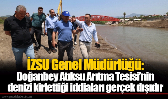 İZSU Genel Müdürlüğü: Doğanbey Atıksu Arıtma Tesisi’nin denizi kirlettiği iddiaları gerçek dışıdır