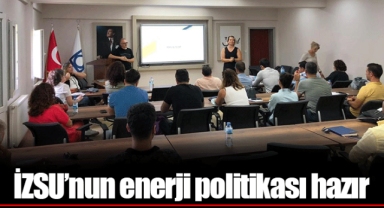 İZSU’nun enerji politikası hazır