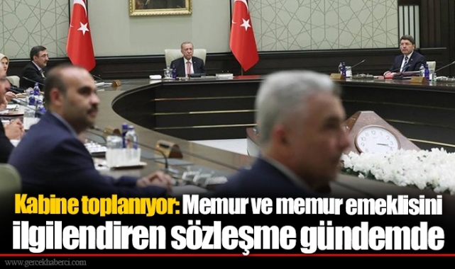Kabine toplanıyor: Memur ve memur emeklisini ilgilendiren sözleşme gündemde
