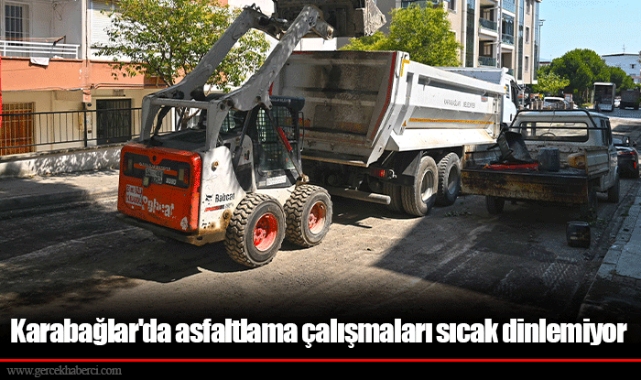 Karabağlar'da asfaltlama çalışmaları sıcak dinlemiyor