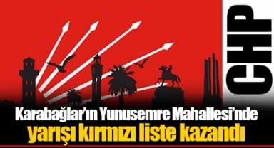 Karabağlar’ın Yunusemre Mahallesi’nde yarışı kırmızı liste kazandı