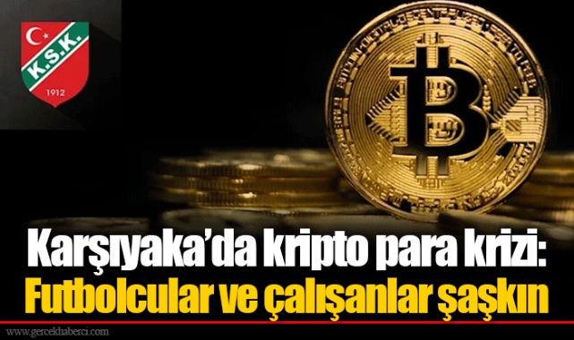 Karşıyaka’da kripto para krizi: Futbolcular ve çalışanlar şaşkın