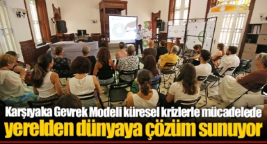 Karşıyaka Gevrek Modeli küresel krizlerle mücadelede yerelden dünyaya çözüm sunuyor