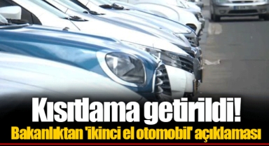 Kısıtlama getirildi! Bakanlıktan 'ikinci el otomobil' açıklaması