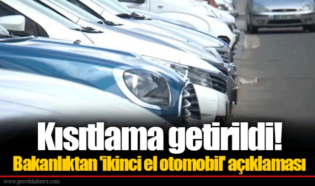 Kısıtlama getirildi! Bakanlıktan 'ikinci el otomobil' açıklaması