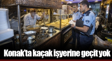 Konak’ta kaçak işyerine geçit yok