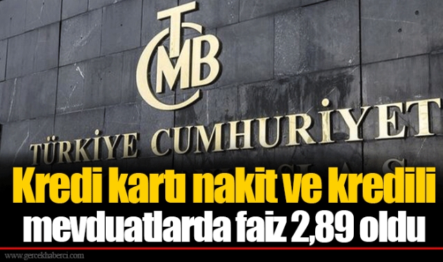 Kredi kartı nakit ve kredili mevduatlarda faiz 2,89 oldu