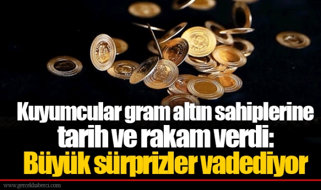 Kuyumcular gram altın sahiplerine tarih ve rakam verdi: Büyük sürprizler vadediyor
