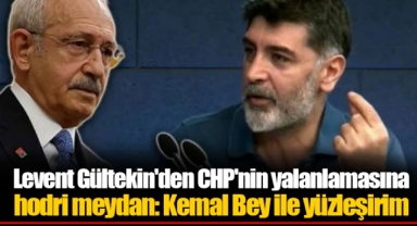 Levent Gültekin'den CHP'nin yalanlamasına hodri meydan: Kemal Bey ile yüzleşirim