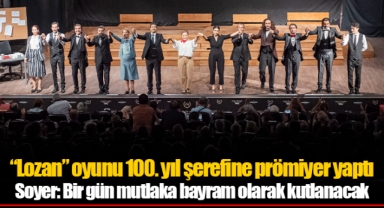 “Lozan” oyunu 100. yıl şerefine prömiyer yaptı