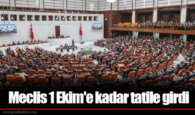Meclis 1 Ekim'e kadar tatile girdi